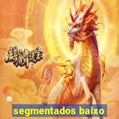 segmentados baixo